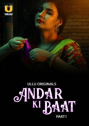 [18+] Andar Ki Baat Part 1 (2023) Hindi Ullu