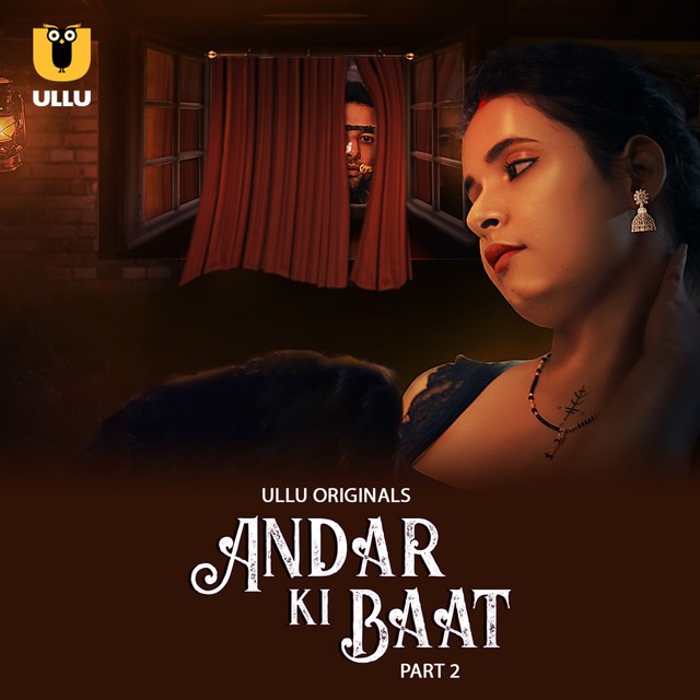 [18+] Andar Ki Baat Part 2 (2023) Hindi Ullu